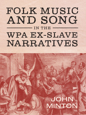 cover image of Folk Music and Song in the WPA Ex-Slave Narratives